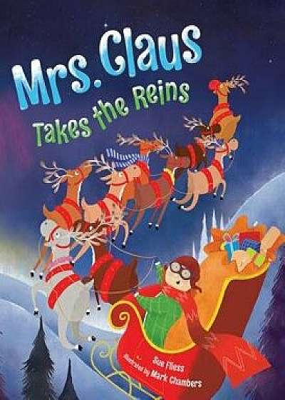 Mrs. Claus Takes the Reins, Hardcover/Sue Fliess