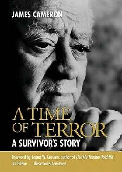 A Time of Terror: A Survivor's Story, Paperback/James Cameron