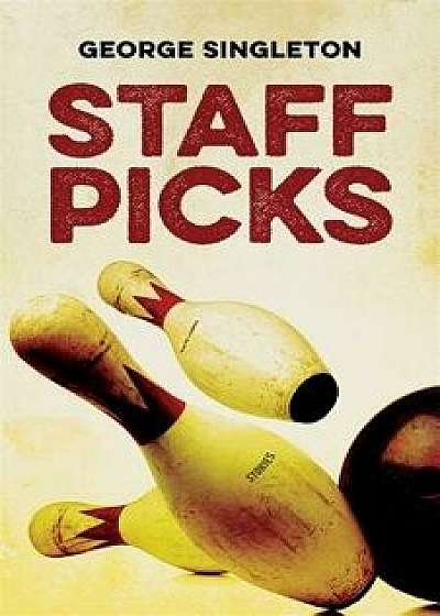 Staff Picks: Stories, Paperback/George Singleton