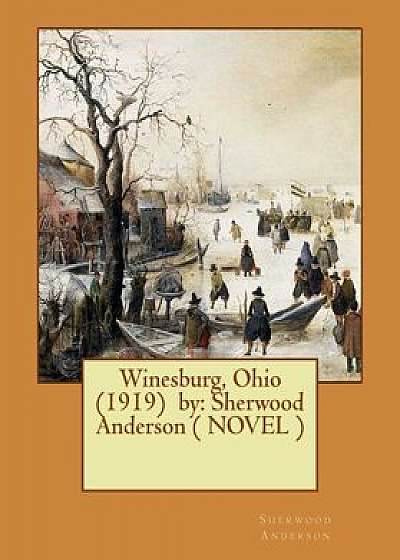 Winesburg, Ohio (1919) by: Sherwood Anderson ( Novel ), Paperback/Sherwood Anderson