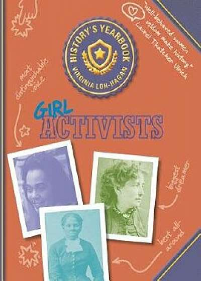 Girl Activists, Paperback/Virginia Loh-Hagan