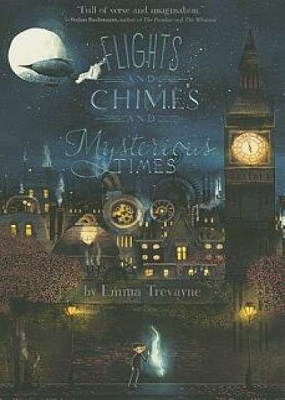 Flights and Chimes and Mysterious Times, Paperback/Emma Trevayne