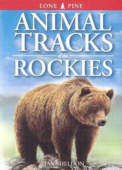 Animal Tracks of the Rockies, Paperback/Ian Sheldon