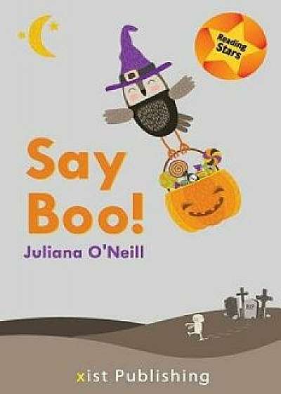 Say Boo, Paperback/Juliana O'Neill