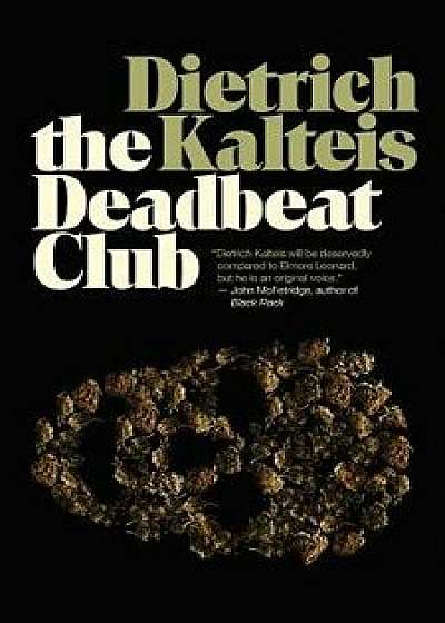 The Deadbeat Club: A Crime Novel, Paperback/Dietrich Kalteis