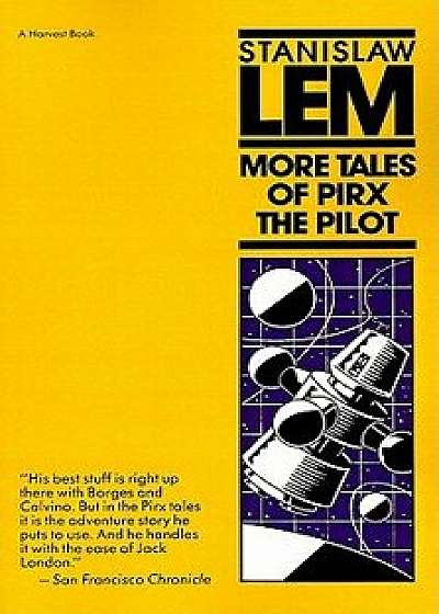 More Tales of Pirx the Pilot, Paperback/Stanislaw Lem