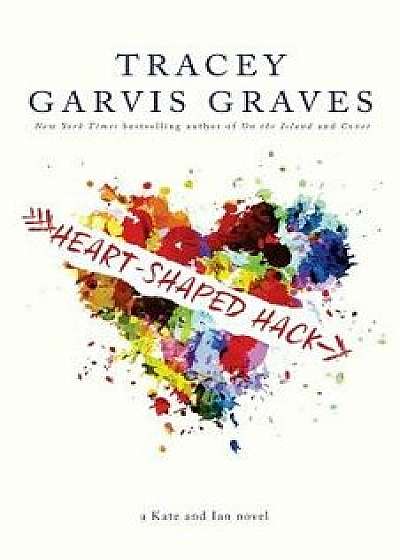 Heart-Shaped Hack, Paperback/Tracey Garvis Graves