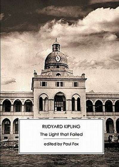 The Light That Failed, Paperback/Rudyard Kipling