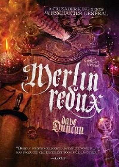 Merlin Redux: The Enchanter General, Book Three, Hardcover/Dave Duncan