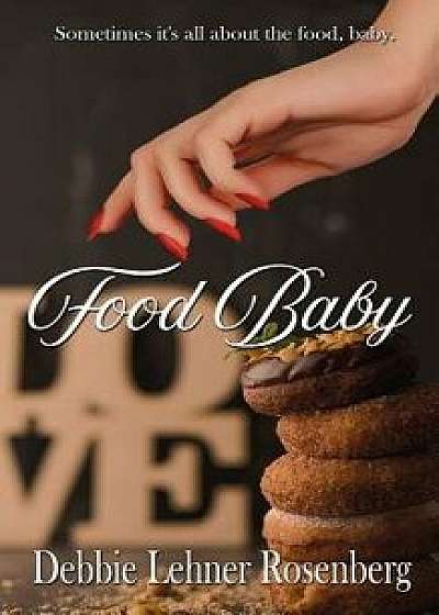 Food Baby, Paperback/Debbie Rosenberg