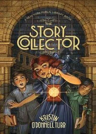 The Story Collector: A New York Public Library Book, Hardcover/Kristin O'Donnell Tubb