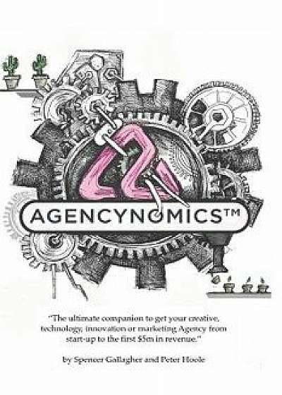 Agencynomics: USA / Global Edition, Paperback/Peter Hoole