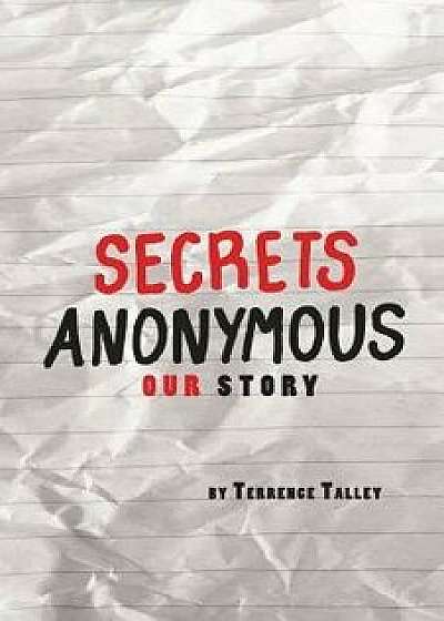 Secrets Anonymous: Our Story, Paperback/Terrence Talley