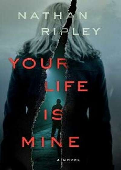Your Life Is Mine, Hardcover/Nathan Ripley