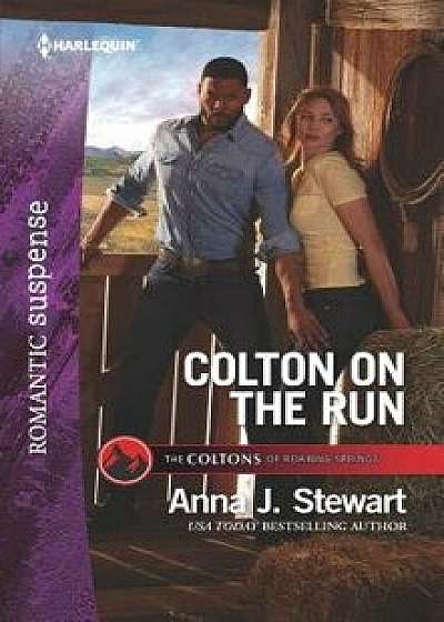 Colton on the Run/Anna J. Stewart