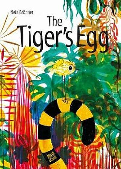 The Tiger's Egg, Hardcover/Nele Bronner