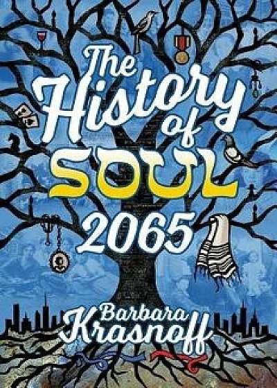 The History of Soul 2065, Paperback/Barbara Krasnoff