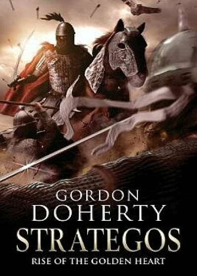 Strategos: Rise of the Golden Heart (Strategos 2)/Gordon Doherty