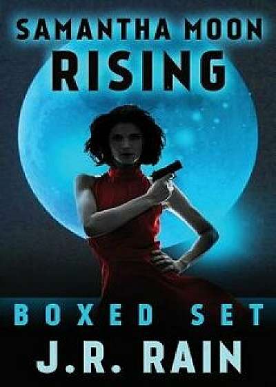 Samantha Moon Rising: Boxed Set, Paperback/J. R. Rain