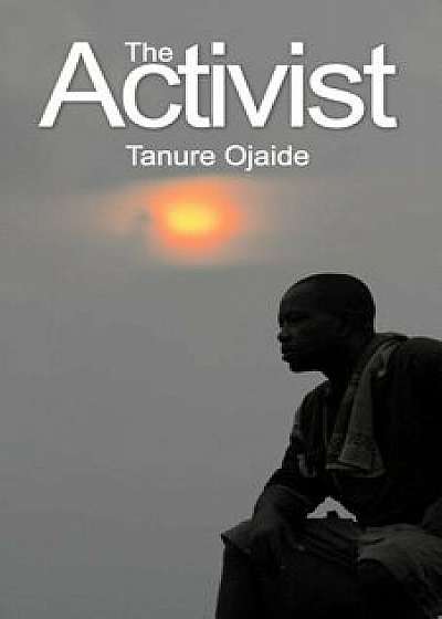 The Activist, Paperback/Tanure Ojaide