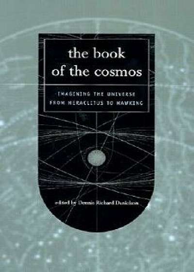 The Book of the Cosmos/Dennis Danielson