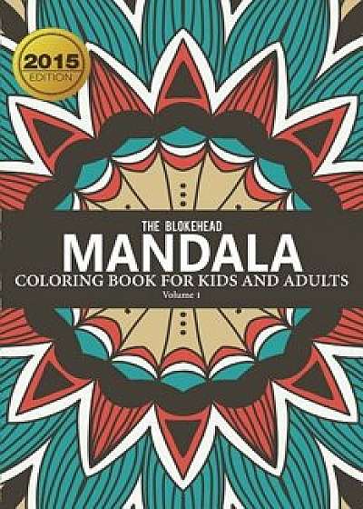 Mandala Coloring Book For Kids & Adults Volume 1, Paperback/The Blokehead