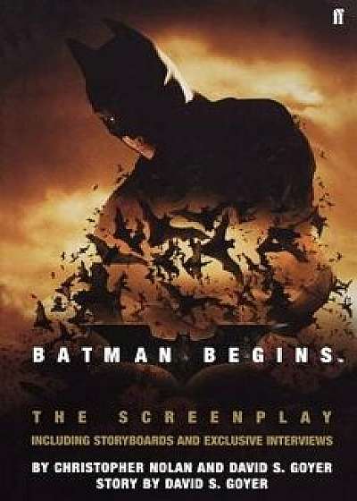 Batman Begins: The Screenplay: Including Storyboards and Exclusive Interviews, Paperback/Christopher Nolan