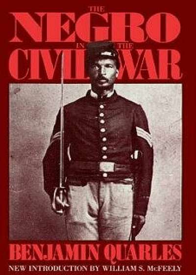 The Negro in the Civil War, Paperback/Benjamin Quarles