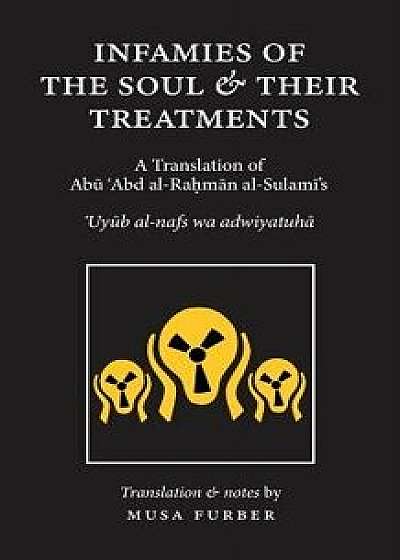 Infamies of The Soul And Their Treatments, Paperback/Abu Abd Al Al-Sulami