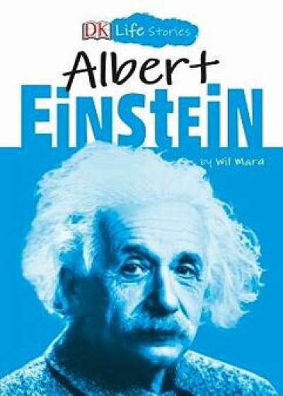 DK Life Stories: Albert Einstein, Hardcover/Wil Mara