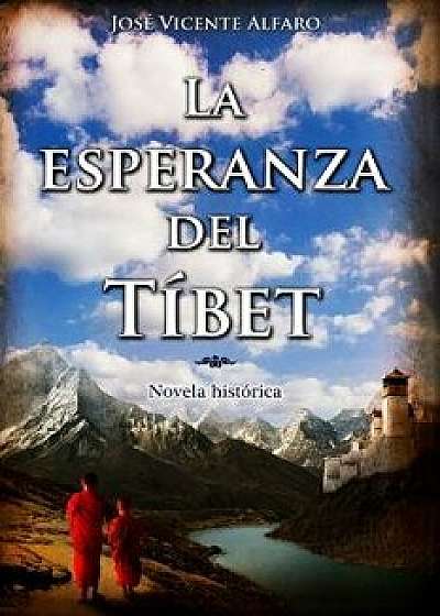 La esperanza del Tíbet, Paperback/Jose Vicente Alfaro