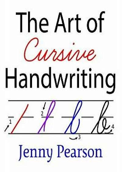 The Art of Cursive Handwriting: A Self-Teaching Workbook, Paperback/Jenny Pearson