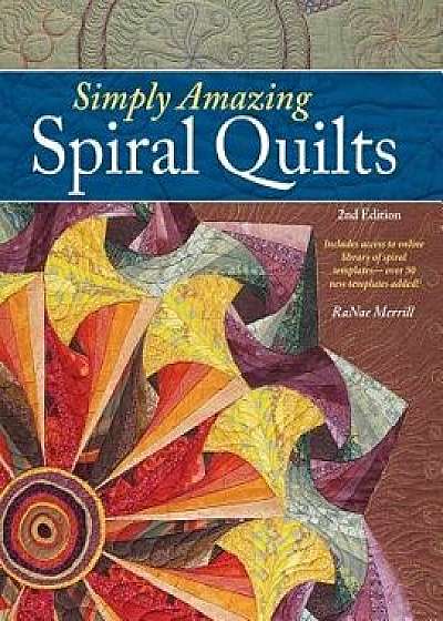 Simply Amazing Spiral Quilts, Paperback/Ranae Merrill