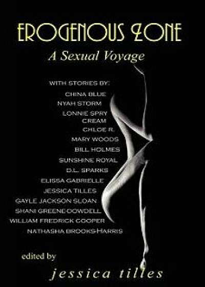 Erogenous Zone: A Sexual Voyage, Paperback/Jessica Tilles
