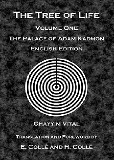 The Tree of Life: The Palace of Adam Kadmon - English Edition, Paperback/Chayyim Vital