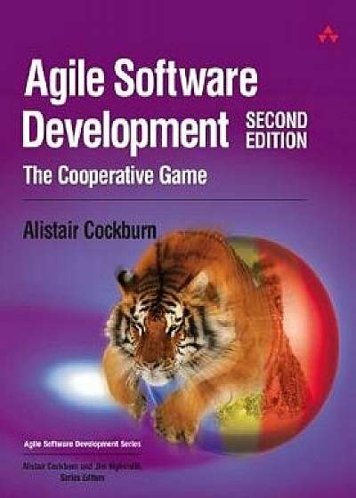 Agile Software Development: The Cooperative Game/Alistair Cockburn