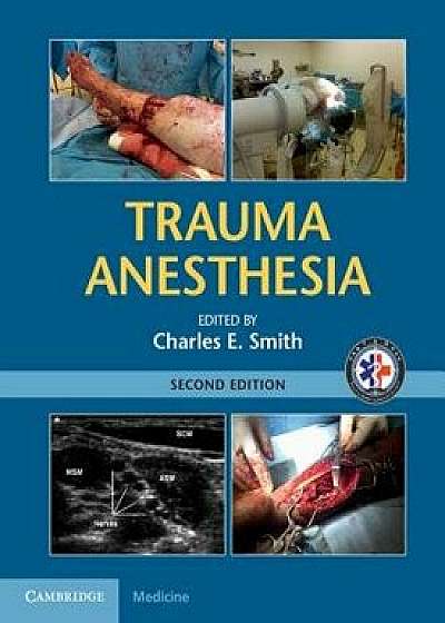 Trauma Anesthesia, Hardcover/Charles E. Smith