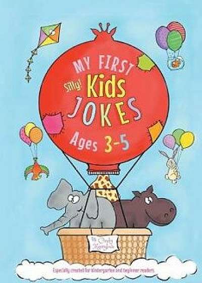 Coperta cărții My First Kids Jokes Ages 3-5: Especially Created for Kindergarten and Beginner Readers1, Paperback/Cindy Merrylove de Cindy Merrylove