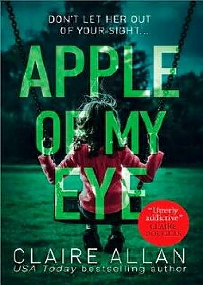 Apple of My Eye, Paperback/Claire Allan