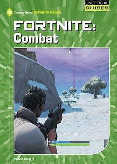 Fortnite: Combat/Josh Gregory