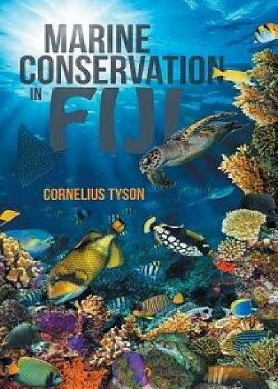 Marine Conservation in Fiji, Paperback/Cornelius Tyson