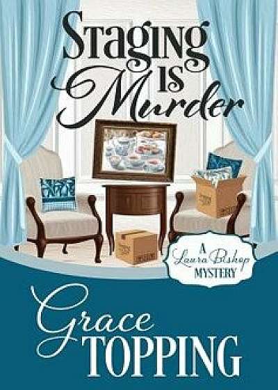 Staging Is Murder, Hardcover/Grace Topping