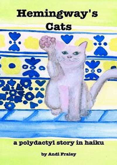 Hemingway's Cats, Paperback/Andi Fraley