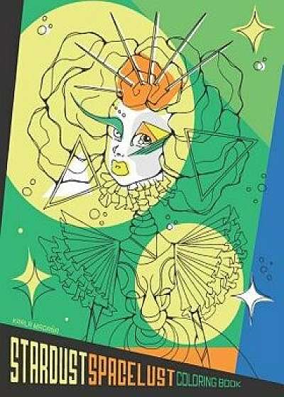Stardust Space Lust Coloring Book, Paperback/Karla Magana