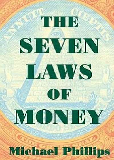 The Seven Laws of Money, Paperback/Michael Phillips