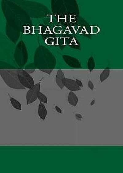 The Bhagavad Gita, Paperback/Bhagavad Gita