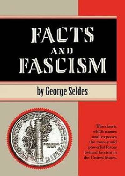 Facts and Fascism, Paperback/George Seldes
