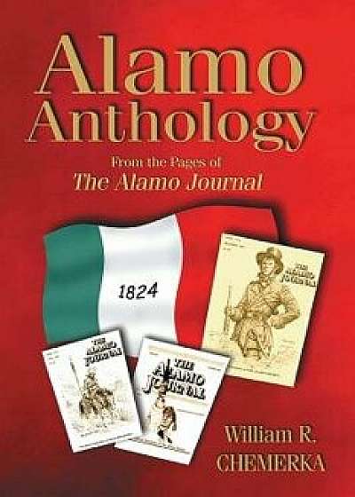 Alamo Anthology: From the Pages of the Alamo Journal, Paperback/William R. Chemerka