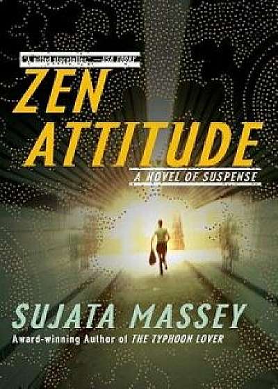 Zen Attitude, Paperback/Sujata Massey