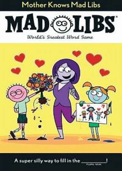 Mother Knows Mad Libs, Paperback/Sarah Fabiny